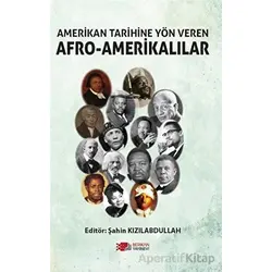 Amerikan Tarihine Yön Veren Afro - Amerikalılar - Şahin Kızılabdullah - Berikan Yayınevi