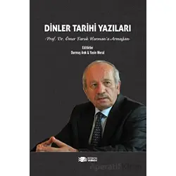 Dinler Tarihi Yazıları (Prof. Dr. Ömer Faruk Harman’a Armağan) - Ömer Faruk - Berikan Yayınevi