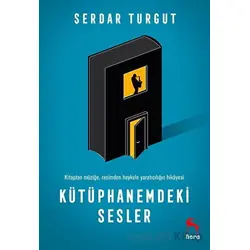 Kütüphanemdeki Sesler - Serdar Turgut - Nora Kitap