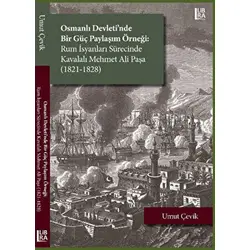 Osmanlı Devletinde Bir Güç Paylaşım Örneği: Rum İsyanları Sürecinde Kavalalı Mehmet Ali Paşa (1821-1