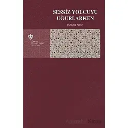 Sessiz Yolcuyu Uğurlarken - Durmuş Ali Er - Türkiye Diyanet Vakfı Yayınları