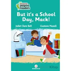 But It’s A School Day, Mack! - Juliet Clare Bell - Redhouse Kidz Yayınları