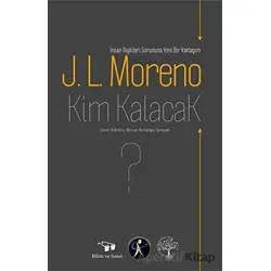 Kim Kalacak? - Jacob Levy Moreno - Bilim ve Sanat Yayınları