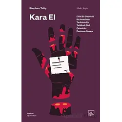 Kara El: Dahi Bir Dedektif ile Amerikan Tarihinin En Tehlikeli Gizli Çetesinin Destansı Savaşı