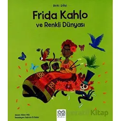 Mini Dahi Frida Kahlo ve Renkli Dünyası - Altea Villa - 1001 Çiçek Kitaplar