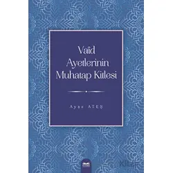 Vaid Ayetlerinin Muhatap Kitlesi - Ayşe Ateş - Kitabe Yayınları