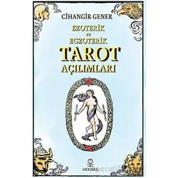 Ezoterik ve Egzoterik Tarot Açılımları - Cihangir Gener - Hermes Yayınları