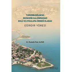 Turizmin Bölgesel Ekonomik Kalkınmadaki Rolü ve Uygulama Örneği Olarak Eğirdir Yöresi