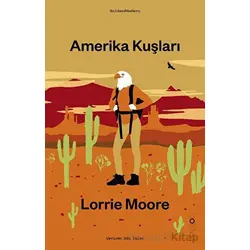 Amerika Kuşları - Lorrie Moore - Holden Kitap