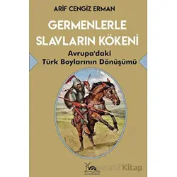 Germenlerle Slavların Kökeni - Arif Cengiz Erman - Sarmal Kitabevi