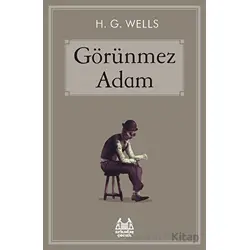 Görünmez Adam - H. G. Wells - Arkadaş Yayınları