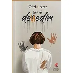 Ben de Denedim - Güzin Arar - Klaros Yayınları