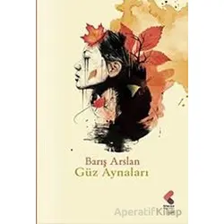 Güz Aynaları - Barış Arslan - Klaros Yayınları