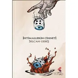 İhtimallerin Cinneti - Selcan Gebeş - Klaros Yayınları