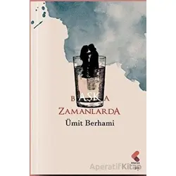 Başka Zamanlarda - Ümit Berhami - Klaros Yayınları