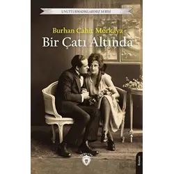 Bir Çatı Altında - Burhan Cahit Morkaya - Dorlion Yayınları