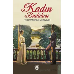 Kadın Budalası - Fyodor Mihayloviç Dostoyevski - Dorlion Yayınları