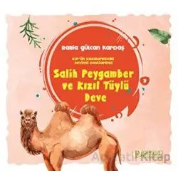 Salih Peygamber ve Kızıl Tüylü Deve - Rabia Gülcan Kardaş - Pırıltı Kitapları - Erkam
