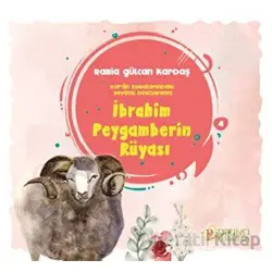 İbrahim Peygamberin Rüyası - Rabia Gülcan Kardaş - Pırıltı Kitapları - Erkam
