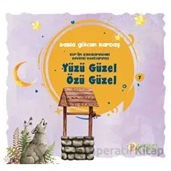 Yüzü Güzel Özü Güzel - Rabia Gülcan Kardaş - Pırıltı Kitapları - Erkam