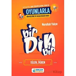 Bir Din Bir (Oyunlarla Din Kültürü ve Ahlak Bilgisi Dersleri) - Nurullah Yalçın - Erkam Yayınları