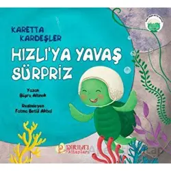 Hızlı’ya Yavaş Sürpriz - Karetta Kardeşler - Büşra Altınok - Pırıltı Kitapları - Erkam