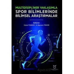 Multidisipliner Yaklaşımla Spor Bilimlerinde Bilimsel Araştırmalar - Kolektif - Akademisyen Kitabevi