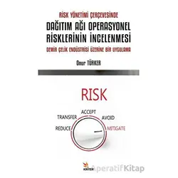 Risk Yönetimi Çerçevesinde Dağıtım Ağı Operasyonel Risklerinin İncelenmesi