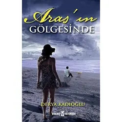 Aras’ın Gölgesinde - Derya Kadıoğlu - Uyanış Yayınevi