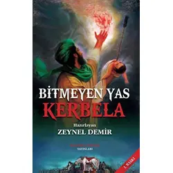 Bitmeyen Yas Kerbela - Zeynel Demir - İmam Rıza Dergahı Yayınları
