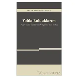Yolda Bulduklarım - Namık Kemal Okumuş - Araştırma Yayınları