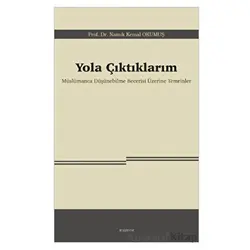 Yola Çıktıklarım - Namık Kemal Okumuş - Araştırma Yayınları