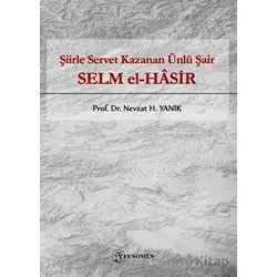 Şiirle Servet Kazanan Ünlü Şair - Selm El-Hasir - Nevzat H. Yanık - Fenomen Yayıncılık