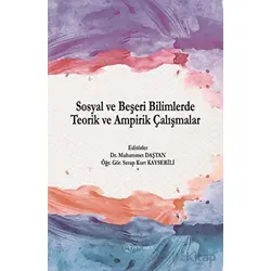 Sosyal ve Beşeri Bilimlerde Teorik ve Ampirik Çalışmalar - Kolektif - Fenomen Yayıncılık