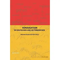 Konjugation - Im Deutschen Und Im Türkischen - Mehmet Burak Büyüktopçu - Fenomen Yayıncılık