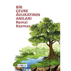Bir Çevre Avukatının Anıları - Remzi Kazmaz - Favori Yayınları