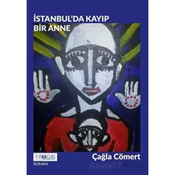 İstanbul’da Kayıp Bir Anne - Çağla Cömert - Favori Yayınları