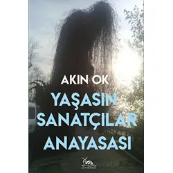 Yaşasın Sanatçılar Anayasası - Akın Ok - Sarmal Kitabevi