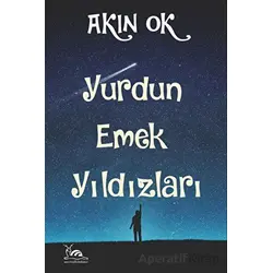 Yurdun Emek Yıldızları - Akın Ok - Sarmal Kitabevi