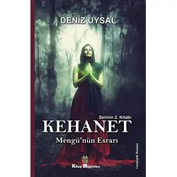 Kehanet - Mengünün Esrarı - Deniz Uysal - Kitap Müptelası Yayınları