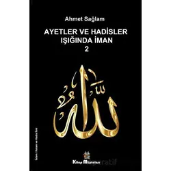 Ayetler ve Hadisler Işığında İman 2 - Ahmet Sağlam - Kitap Müptelası Yayınları