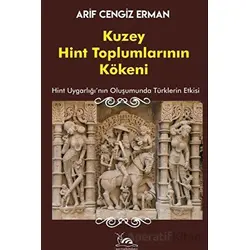 Kuzey Hint Toplumlarının Kökeni - Arif Cengiz Erman - Sarmal Kitabevi
