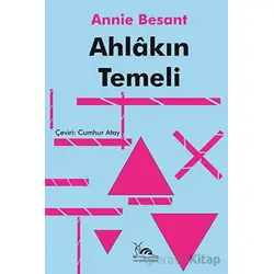 Ahlakın Temeli - Annie Besant - Sarmal Kitabevi