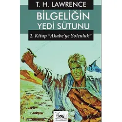 Bilgeliğin Yedi Sütunu 2. Kitap - Thomas Edward Lawrence - Sarmal Kitabevi