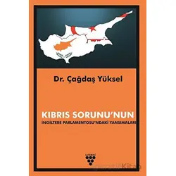 Kıbrıs Sorununun İngiltere Parlamentosundaki Yansımaları - Çağdaş Yüksel - Urzeni Yayıncılık