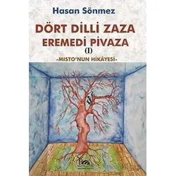 Dört Dilli Zaza Eremedi Pivaza - Mistonun Hikayesi - Hasan Sönmez - Sarmal Kitabevi