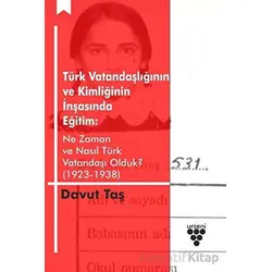 Türk Vatandaşlığının ve Kimliğinin İnşasında Eğitim - Davut Taş - Urzeni Yayıncılık
