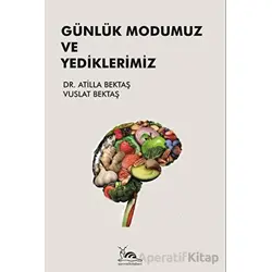 Günlük Modumuz ve Yediklerimiz - Atilla Bektaş - Sarmal Kitabevi