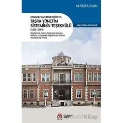Osmanlı’dan Cumhuriyet’e Taşra Yönetim Sisteminin Teşekkülü (1362-1949)