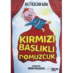Kırmızı Başlıklı Domuzcuk - Ali Tezcan Gök - Parya Kitap